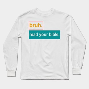 Bruh. Read Your Bible Vintage Long Sleeve T-Shirt